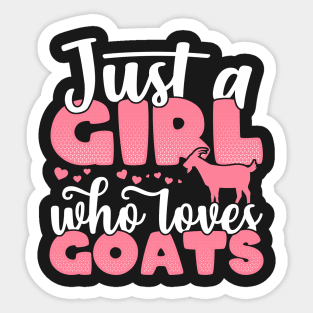 Just a Girl who Loves Goats Funny Goat Farmer Gift print Sticker